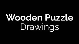 Wooden Puzzle Pt. 5 Creating a Drawing Fusion 360