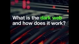 What is the dark web and how does it work?