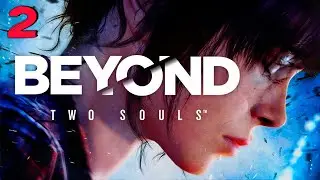 Beyond: Two Souls (За гранью: Две души) ►Прохождение на русском #2
