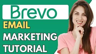 Brevo Email Marketing Tutorial For Beginners 2024 | How To Use Brevo Email Marketing