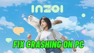 How To Fix inZOI Crashing at Startup Error On PC | Fix inZOI Crashes On PC