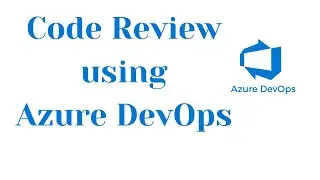 Code Review using Azure DevOps