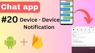 20 Notification device to device | Chat application | Android Studio