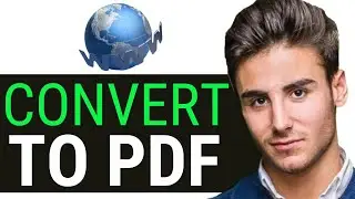 HOW TO CONVERT WEBPAGE TO PDF 2024