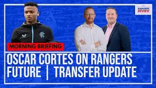 Rangers transfer update | Oscar Cortes opens up on Ibrox future