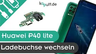 HUAWEI P40 LITE Ladebuchse & Kopfkopfhörerbuchse wechseln | kaputt.de