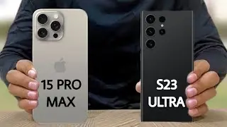 iPhone 15 Pro Max Vs Samsung Galaxy S23 Ultra | Comparison