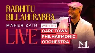 Maher Zain - Radhitu Billahi Rabba Live with The Cape Town Philharmonic Orchestra