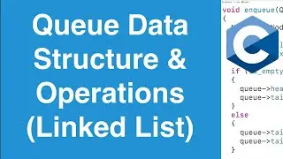 Queue Data Structure & Operations (Linked List Based) | C Programming Example