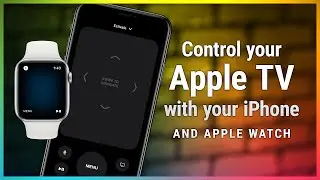 Control Your Apple TV With Your iPhone & Apple Watch - Siri Remote Replacements