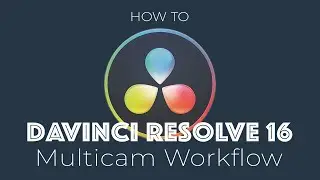 DaVinci Resolve 16 Multicam Workflow