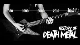 HISTORY OF DEATH METAL