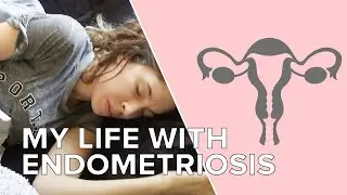 A Week In My Life With Endometriosis