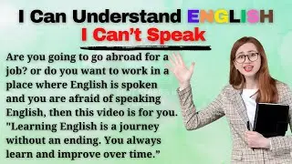 I Can Understand English, But I Can’t Speak  | Learn English Through Story ⭐  Level 3 | Conversation