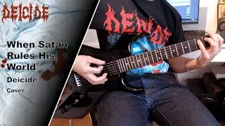 Deicide - When Satan Rules His World - Guitar Cover (+Tabs)