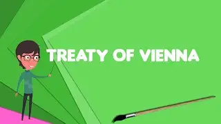 What is Treaty of Vienna (1738)?, Explain Treaty of Vienna (1738), Define Treaty of Vienna (1738)