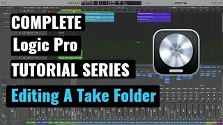 Logic Pro Complete Tutorial - 22 Editing A Take Folder