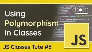 JavaScript Classes #5: Polymorphism - JavaScript OOP Tutorial