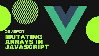 JavaScript Array Methods (Mutating Arrays)