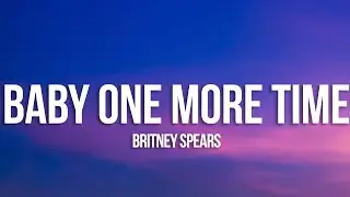 Britney Spears - Baby One More Time (Lyrics)