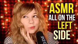 ASMR EVERYTHING ON THE LEFT SIDE: Don't Tingle Until I Say Version! Broken Earbuds & Side Sleepers