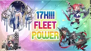 [Azur Lane] 17K FLEET POWER!!!!!!!