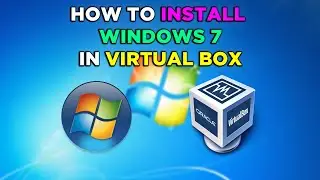 How To Install Windows 7 In Virtual Box