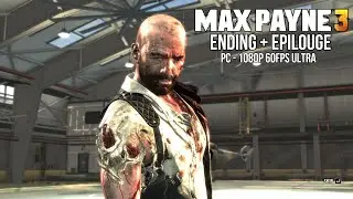 Max Payne 3 Ending + Epilogue (1080p 60FPS Ultra Settings)