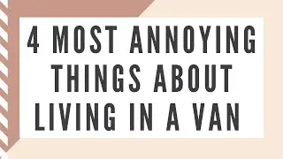 4 Most Annoying Things About Living In a Van #shorts