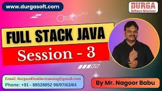 FULL STACK JAVA tutorials || Session - 3 || by Mr. Nagoor Babu On 11-09-2024 @7AM IST