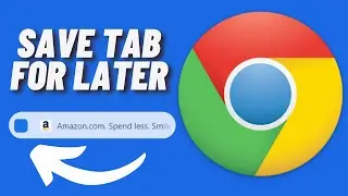 How to Save Tab Groups for Later in Google Chrome