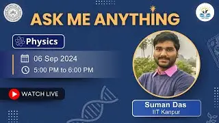 Ask Me Anything | Physics Live Session by Suman Das | IIT Kanpur