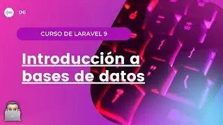 [CURSO LARAVEL 9] - 06. Introducción a Bases de Datos