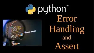 Python Tutorial - Error Handling - try | except | else | finally | assert  Lesson 17