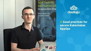 Mehr Sicherheit für Anwendungen mit KUBERNETES Bordmitteln – Good practices for K8s AppOps Security