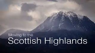 Moving to the Highlands of Scotland - Our Story