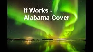 it works - alabama cover