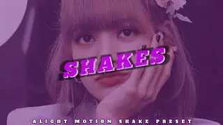 +15 Alight Motion Pack (Shake Preset) @AlightMotion @loophive8795
