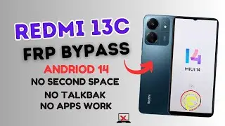 Redmi 13C Frp Bypass | Andriod 14 | Without pc | No apps Disable no talkback