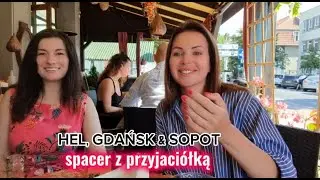 Hel, Gdańsk & Sopot. Najlepsze miejsca. Spacer z przyjaciółką Oksaną. Приехала подруга из Берлина ;)