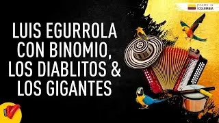 Luis Egurrola Con Binomio, Los Diablitos & Los Gigantes, Video Letras - Sentir Vallenato