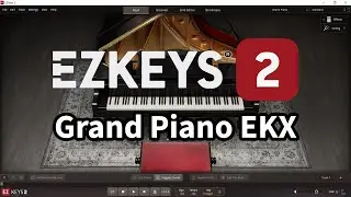 Toontrack EZkeys 2 with Grand Piano EKX All Presets Demo