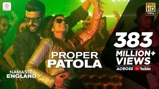 Proper Patola - Official Video | Namaste England | Arjun | Parineeti | Badshah | Diljit | Aastha