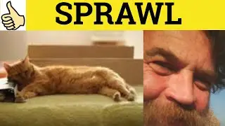 🔵 Sprawl - Sprawl Meaning - Urban Sprawl Examples - Sprawl Definition