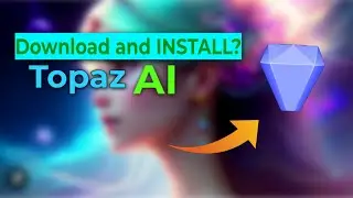 Install & Download Topaz AI | Free AI Tool For Image and video Enhancer, Better Resolution, 4K Edit