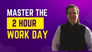 Master the 2 Hour Work Day: Achieve Maximum Productivity in Minimal Time