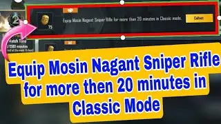 Equip Mosin Nagant Sniper Rifle for more then 20 minutes in Classic Mode