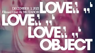 LOVE OBJECT No Smiling (Live @ Mutabor, Moscow w/PRIVATE PERSONS)