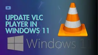 How to update VLC player in Windows 11 (Step By Step) 2024