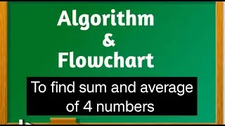 Algorithm to find sum and average of four numbers. Draw Flowchart for it.// Algorithm//Flowchart